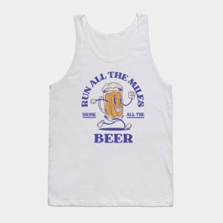 Run All The Miles Drink All The Beer Tank Top
